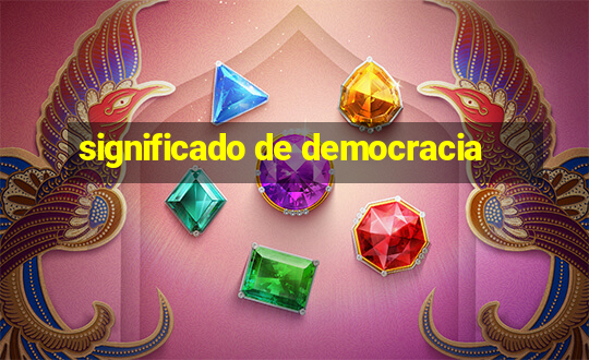 significado de democracia