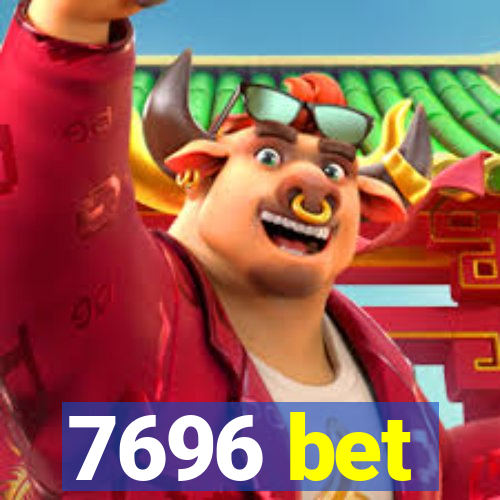 7696 bet