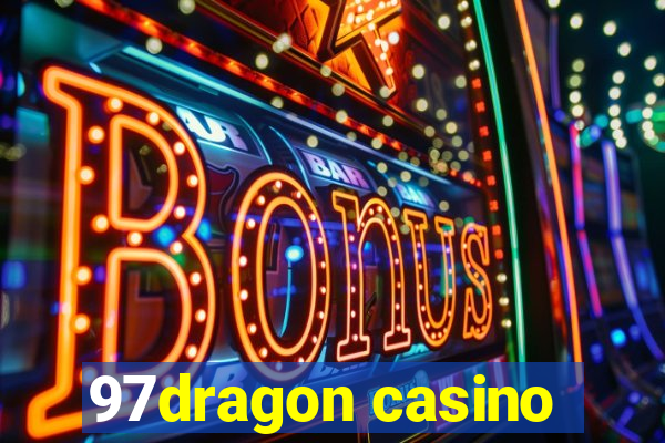 97dragon casino