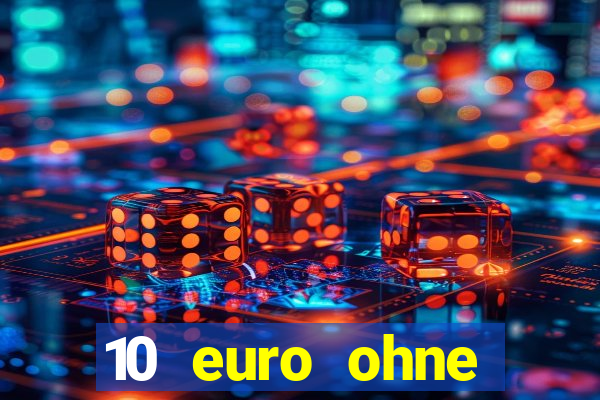 10 euro ohne einzahlung online casino