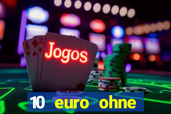 10 euro ohne einzahlung online casino