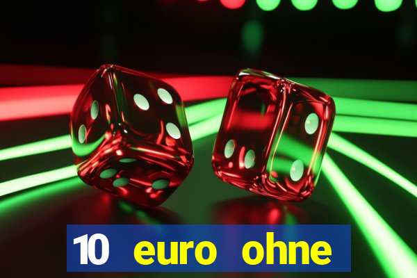 10 euro ohne einzahlung online casino