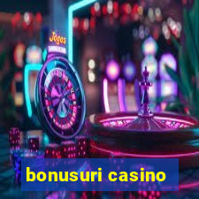 bonusuri casino