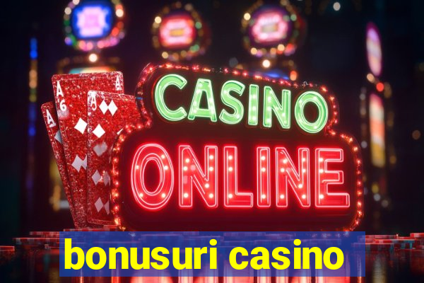 bonusuri casino