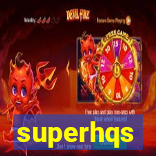 superhqs