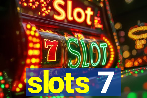 slots 7