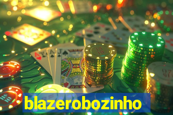 blazerobozinho