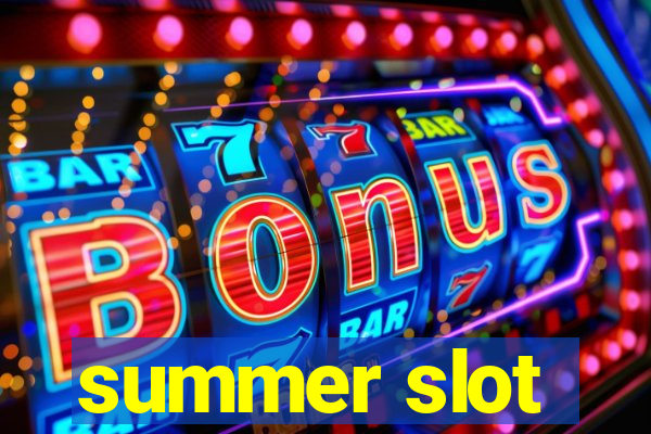 summer slot