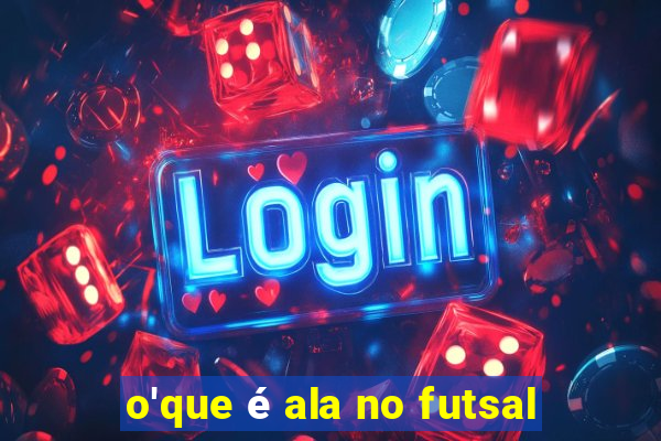 o'que é ala no futsal