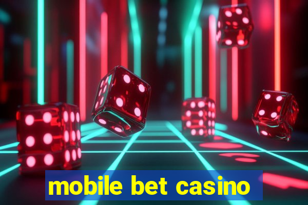 mobile bet casino