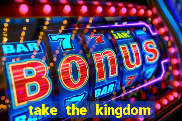 take the kingdom slot online