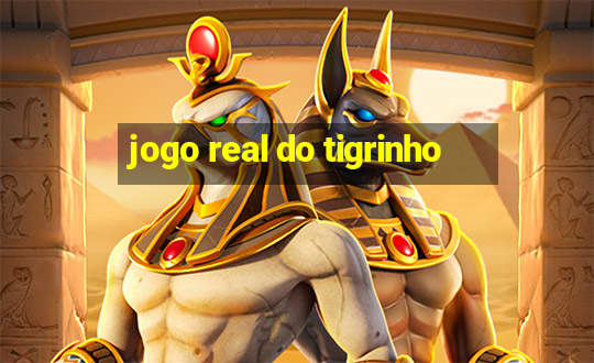 jogo real do tigrinho