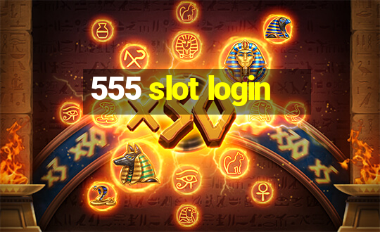 555 slot login