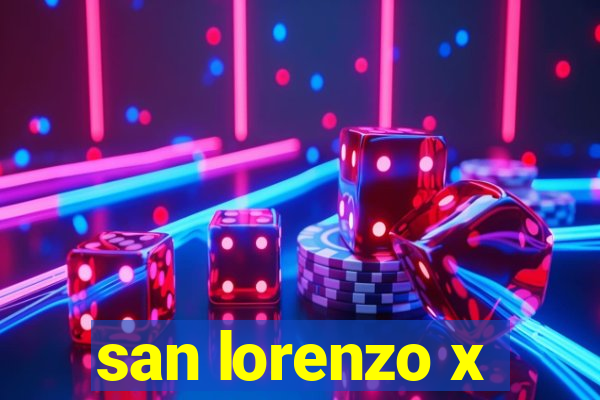 san lorenzo x