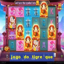 jogo do tigre que paga dinheiro de verdade