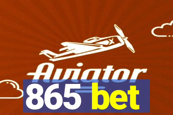 865 bet