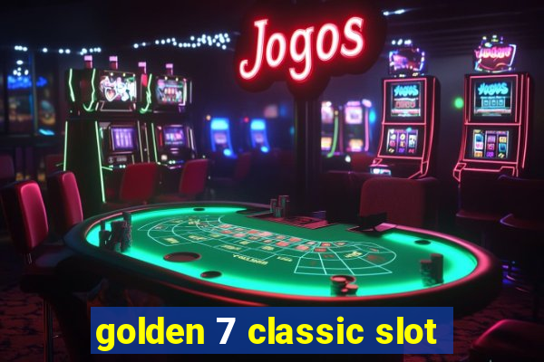 golden 7 classic slot