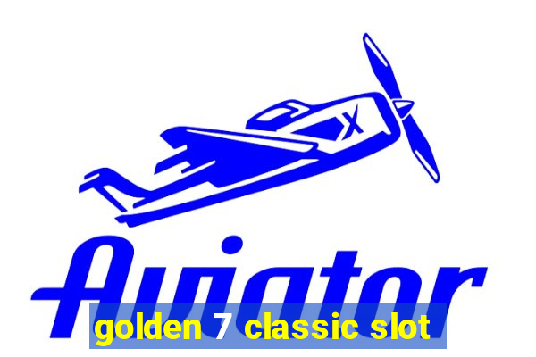 golden 7 classic slot