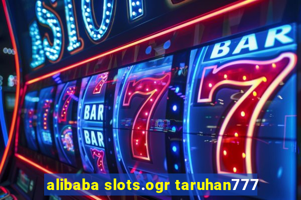 alibaba slots.ogr taruhan777