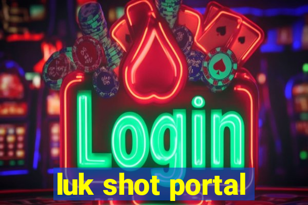 luk shot portal