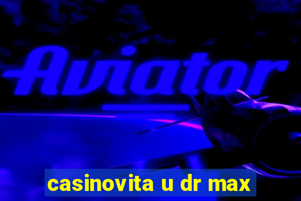 casinovita u dr max