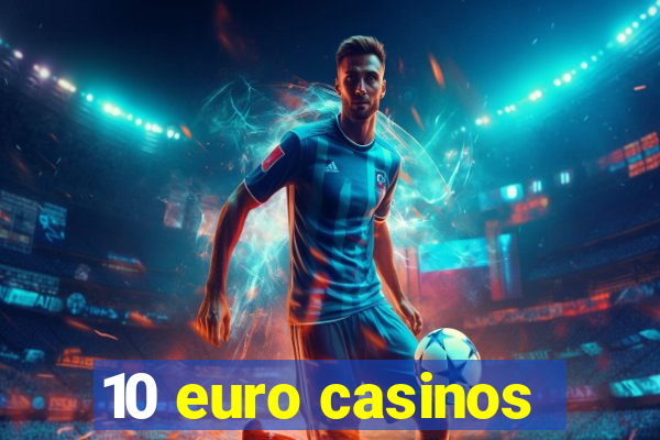 10 euro casinos