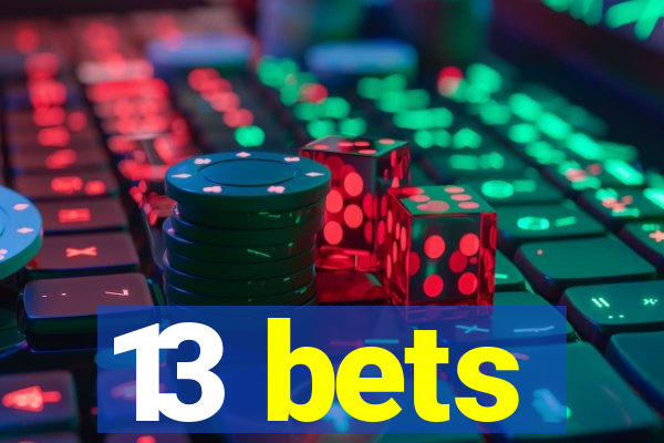 13 bets