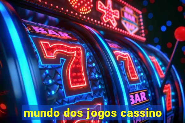 mundo dos jogos cassino