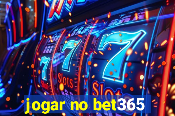 jogar no bet365