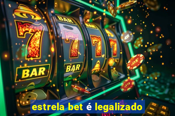 estrela bet é legalizado