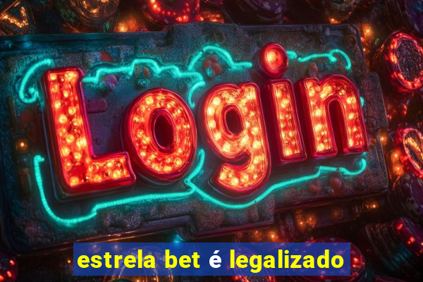 estrela bet é legalizado