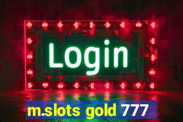 m.slots gold 777