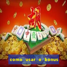 como usar o bonus da esportiva bet