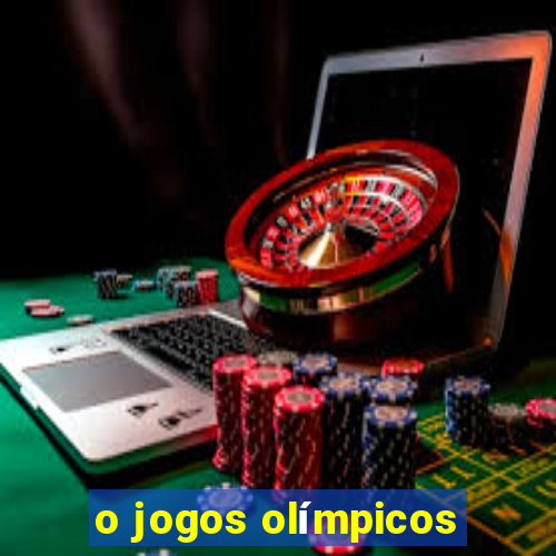 o jogos olímpicos