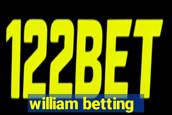 william betting