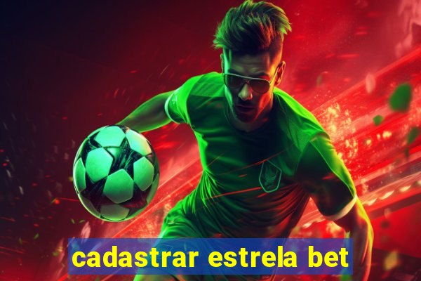 cadastrar estrela bet