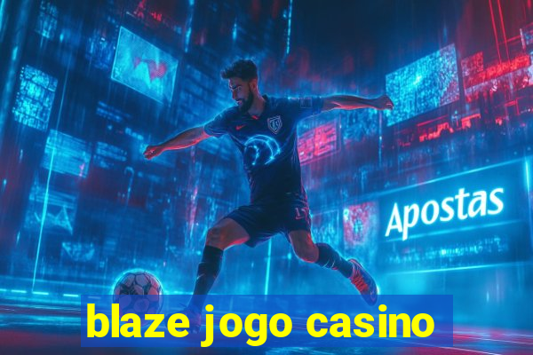 blaze jogo casino