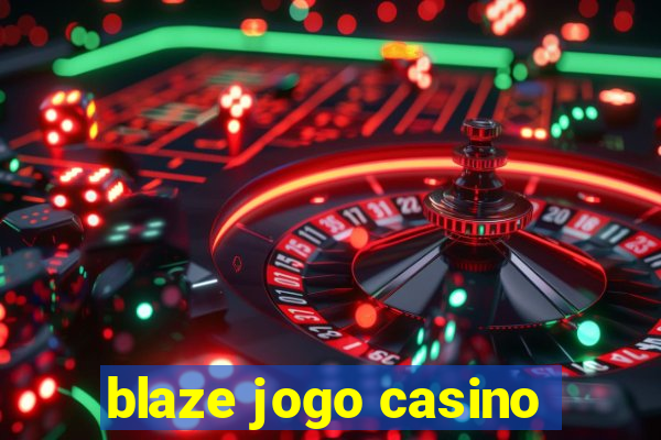 blaze jogo casino