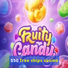 $50 free chips casino