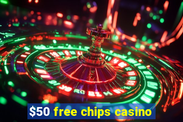 $50 free chips casino