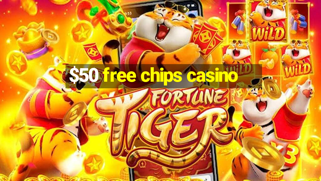 $50 free chips casino