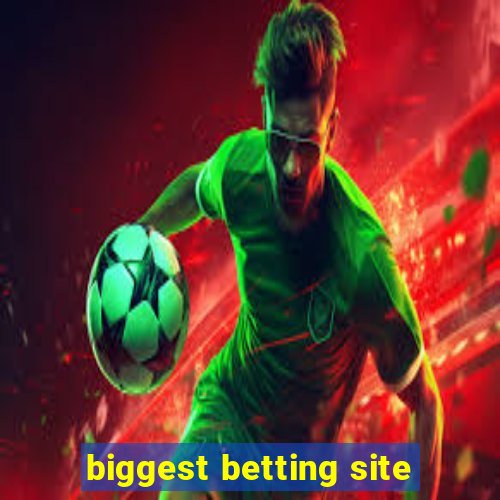 biggest betting site