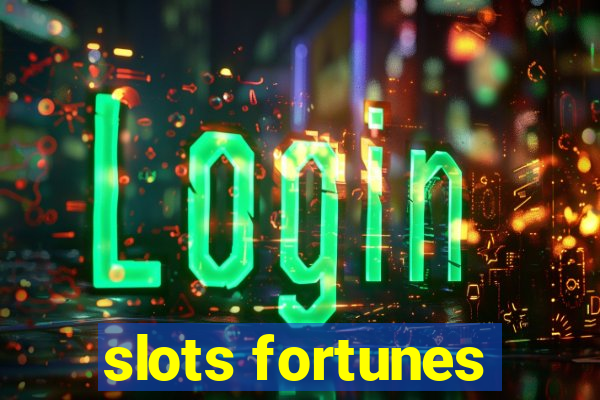 slots fortunes