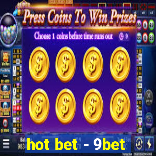 hot bet - 9bet