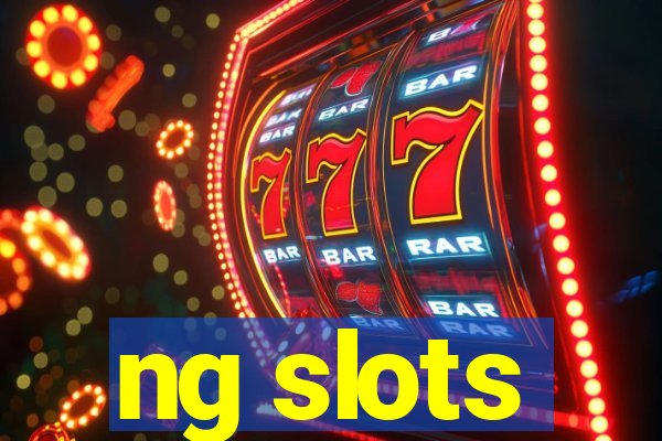 ng slots