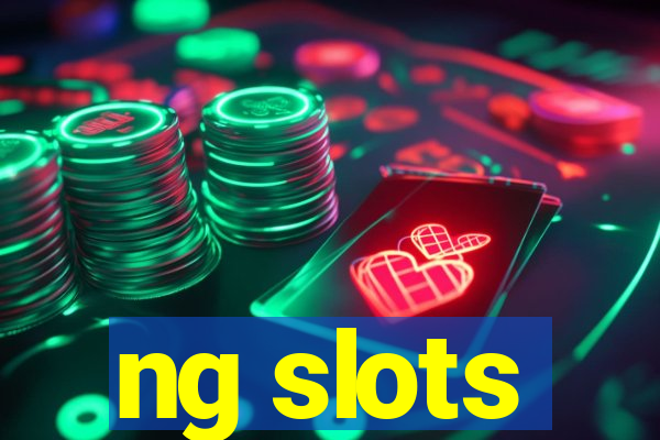 ng slots