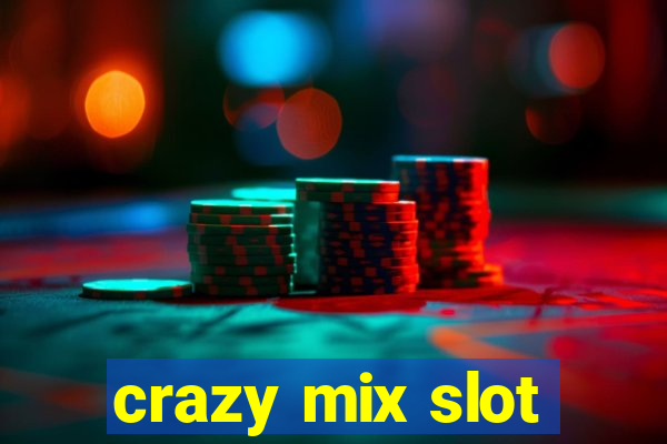 crazy mix slot