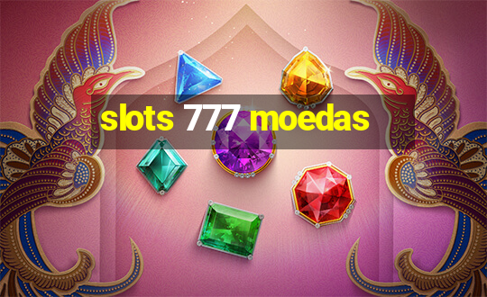 slots 777 moedas