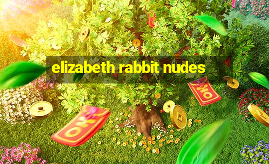 elizabeth rabbit nudes