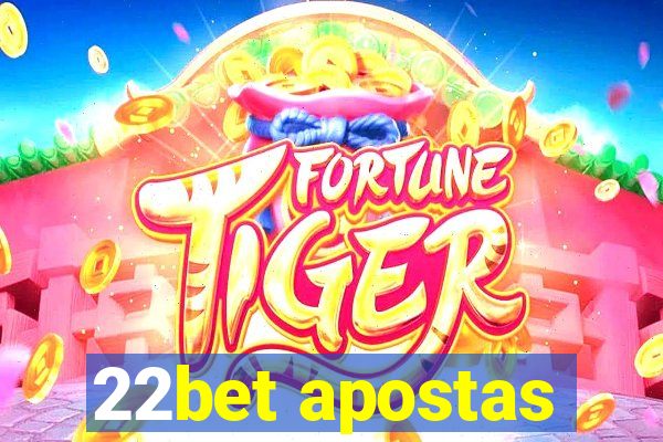 22bet apostas